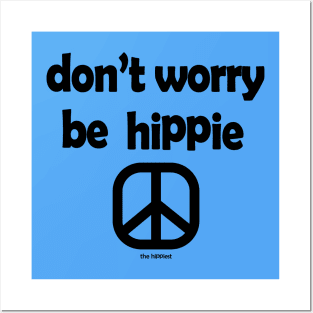 Don't Worry, Be Hippie (Black ink) Posters and Art